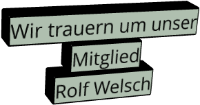 Wir trauern um unser Mitglied Rolf Welsch
